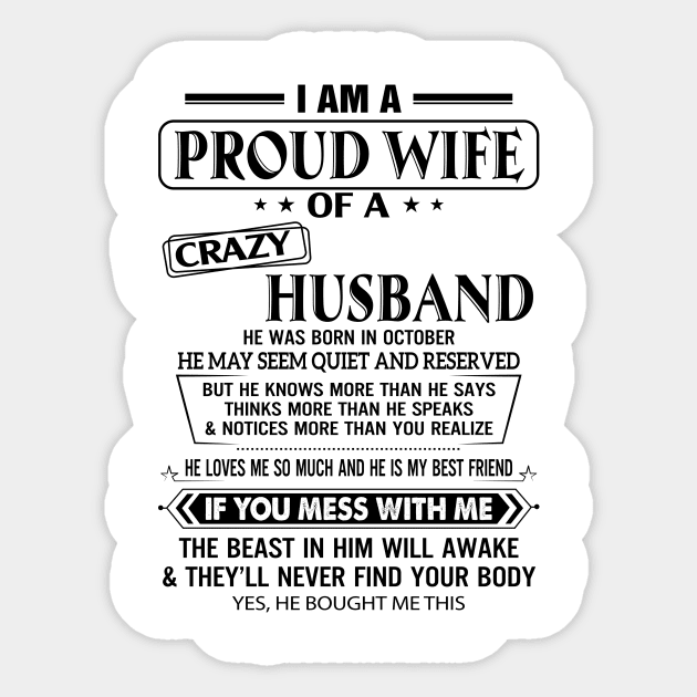 I Am A Proud Wife Of A Crazy Husband He Was Born In October Shirt Sticker by Bruna Clothing